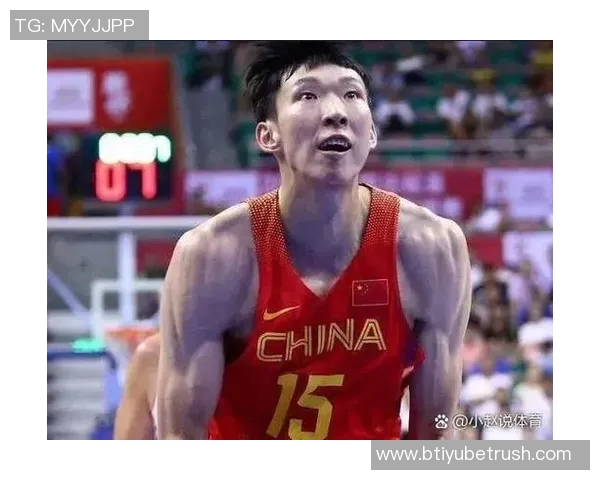 周琦缺席国家队比赛通过休整与赴美康复获得充足休息与调整 周琦缺席国家队比赛通过休整与赴美康复获得充足休息与调整