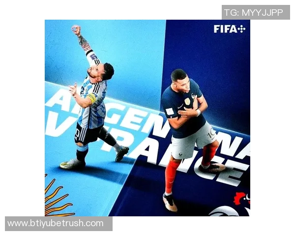 2022阿根廷与法国巅峰对决梅西与姆巴佩的世纪之战